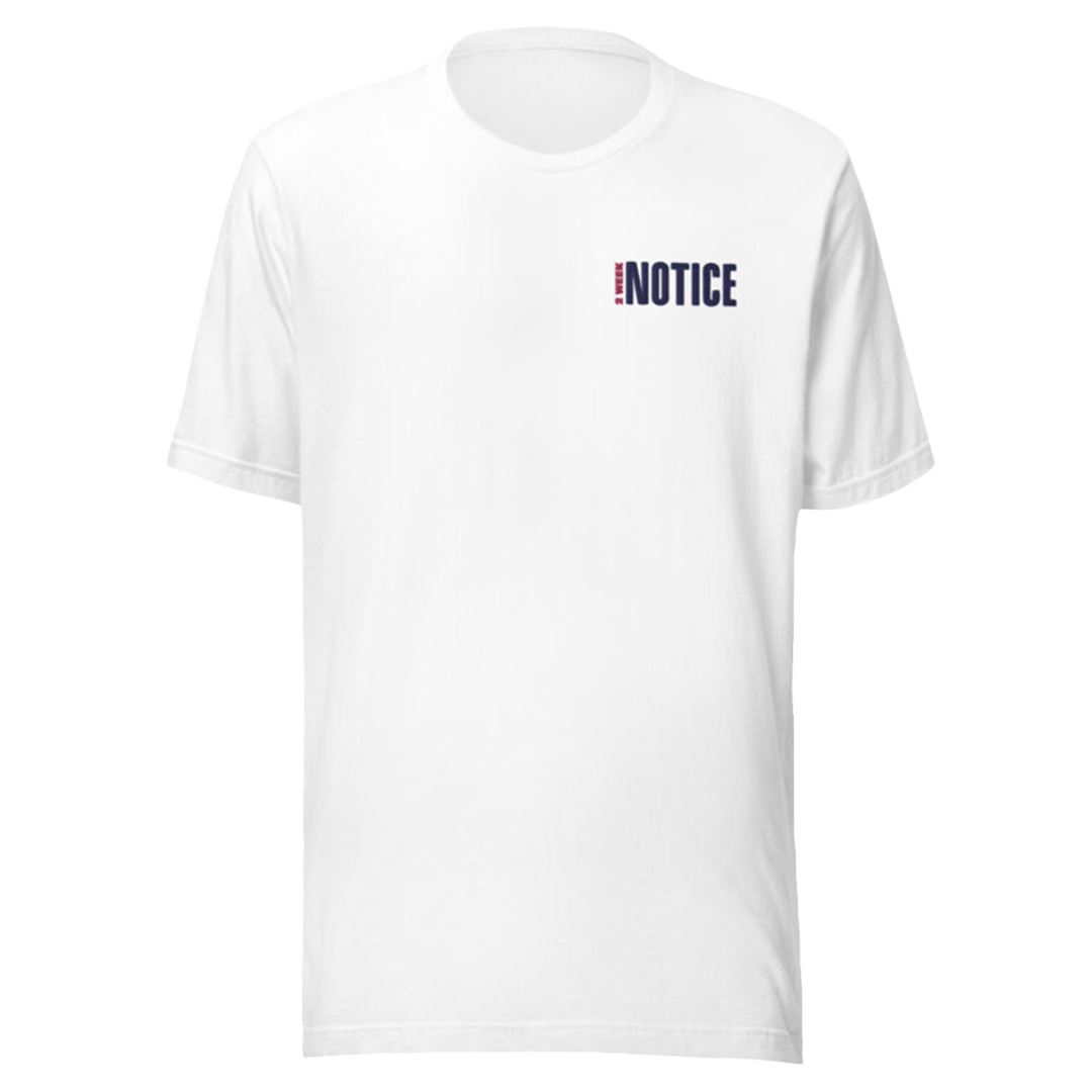 2 Week Notice Tee Out Of Office White